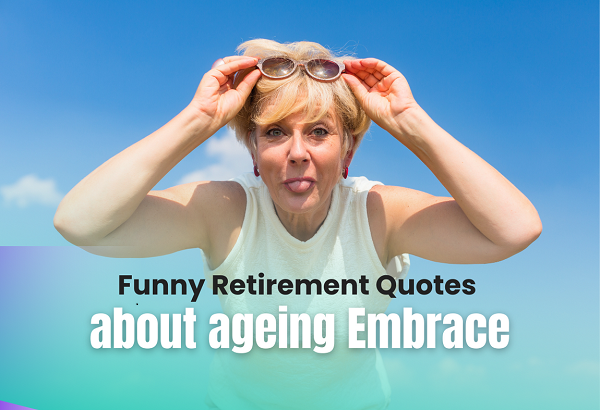 Funny quotes about aging Embrace